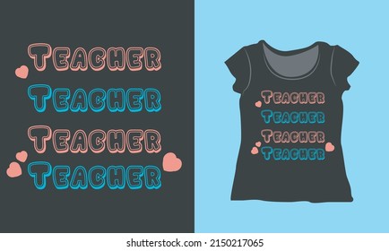 Typography Teacher T-shirt Design Vector