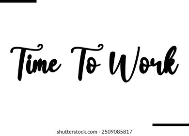 Tipografía Texto Arte Diciendo 
Hora De Trabajar