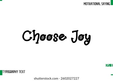 Typography Text Calligraphy Motivational Quote Choose Joy