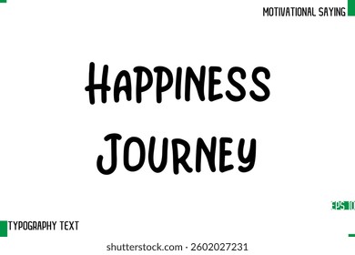 Typography Text Calligraphy Motivational Quote Happiness Journey 