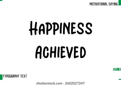 Typography Text Calligraphy Motivational Quote Happiness Achieved
