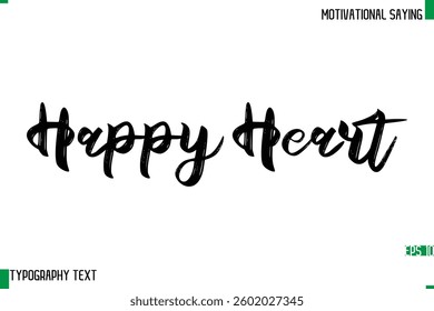Typography Text Calligraphy Motivational Quote Happy Heart 