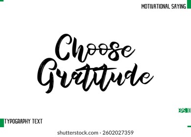 Typography Text Calligraphy Motivational Quote Choose Gratitude