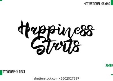 Typography Text Calligraphy Motivational Quote Happiness Starts