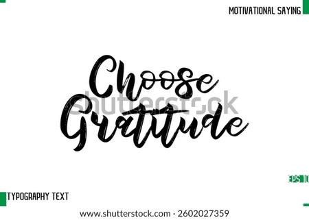 Typography Text Calligraphy Motivational Quote Choose Gratitude