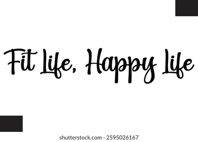 Typography Text Fitness Saying Fit Life, Happy Life