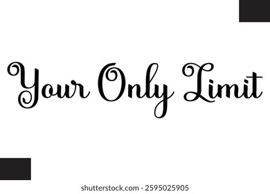 Typography Text Fitness Saying Your Only Limit