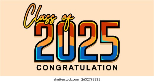 Typography text illustration for class of 2025 graduation, class of 2025 design.