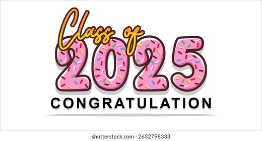 Typography text illustration for class of 2025 graduation, class of 2025 design.