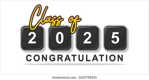 Typography text illustration for class of 2025 graduation, class of 2025 design.