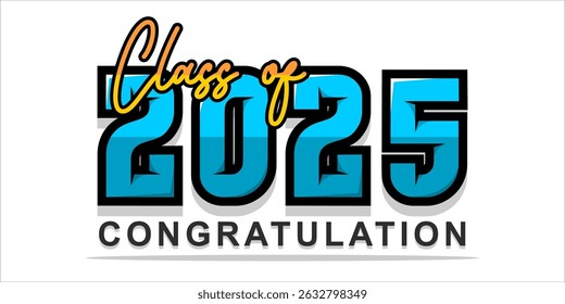 Typography text illustration for class of 2025 graduation, class of 2025 design.