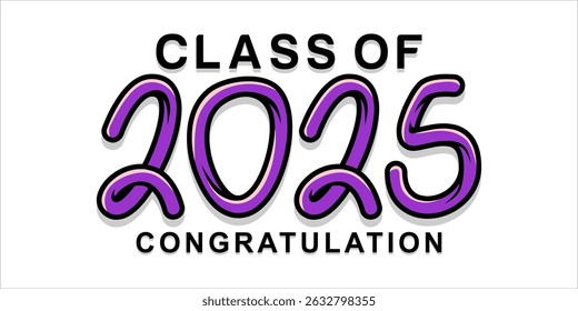 Typography text illustration for class of 2025 graduation, class of 2025 design.