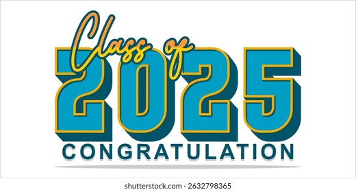 Typography text illustration for class of 2025 graduation, class of 2025 design.