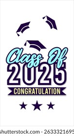 Typography text illustration for class of 2025 graduation, class of 2025 design, vertical.