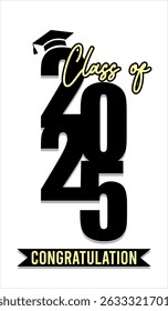 Typography text illustration for class of 2025 graduation, class of 2025 design, vertical.