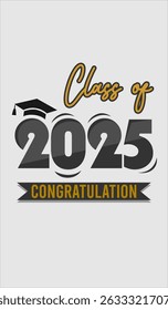 Typography text illustration for class of 2025 graduation, class of 2025 design, vertical.