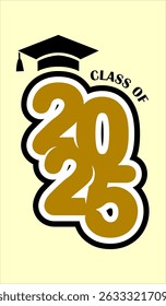 Typography text illustration for class of 2025 graduation, class of 2025 design, vertical.