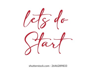 Typography text lets do start, mean start you your work, or goal and mission.
