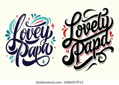 A typography for the text lovely papa for t shirt design