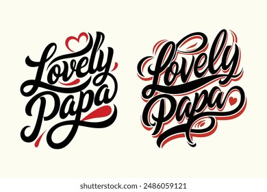 A typography for the text lovely papa for t shirt design