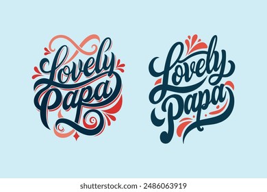 A typography for the text lovely papa for t shirt design