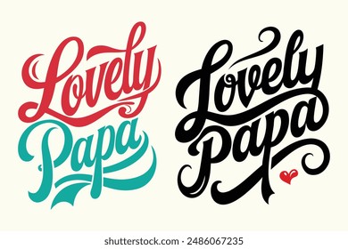 A typography for the text lovely papa for t shirt design