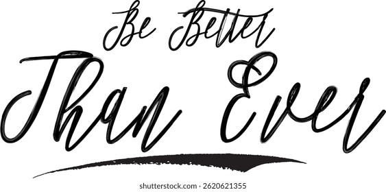 Typography Text Of Motivational Saying Be Better Than Ever