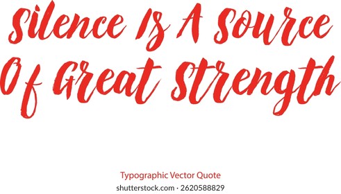 Typography Text Of Motivational Saying Silence Is A Source Of Great Strength