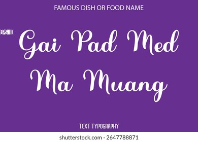 Typography Text Name Of Famous Food Gai Pad Med Ma Muang