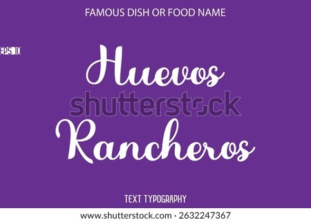 Typography Text Name Of Famous Food Huevos Rancheros