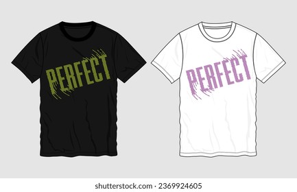 Typography Text 'perfect, t shirt chest print design vector illustration ready to print Isolated on black and white T shirt mock up views