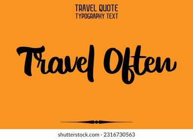 Typography Text Saying Quote Design Travel Often
