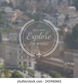 Typography travel design on blurred photo background 
