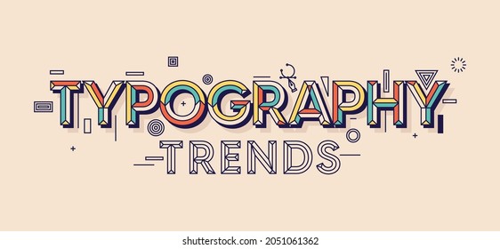 Typography trends text in modern typography. 