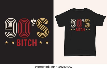 Typography T-shirt Design " 90'S Bitch "