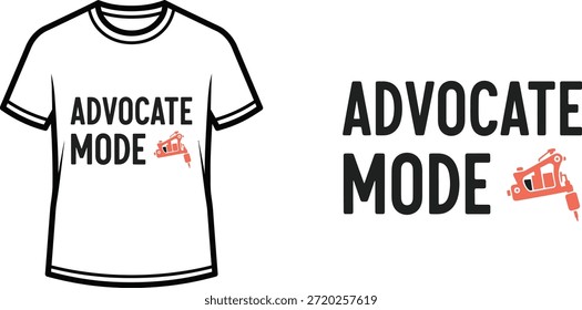 Typography t-shirt design with "ADVOCATE MODE" lettering; T-shirt with text and a tattoo machine themed artwork....
