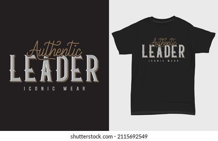 Typography T-shirt Design Authentic Leader Iconic Wear