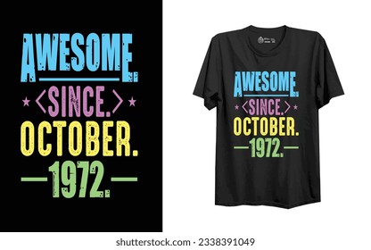 Typography t-shirt design. Awesome since october 1972.