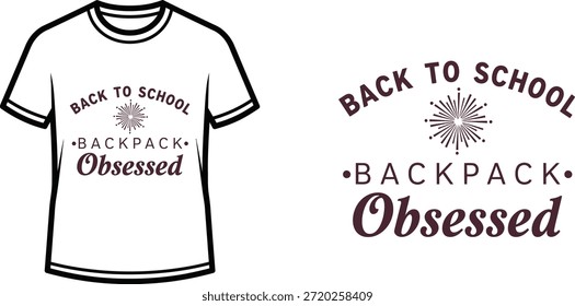 Diseño de la camiseta de la tipografía con la letra de la "MOCHILA OBSESIONADA DE VUELTA A LA ESCUELA";...
