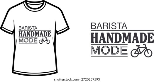 Typografie T-Shirt Design mit "BARISTA HANDMADE MODE" Schriftzug; Kunstwerke zum Thema Fahrrad. einzeln auf weißem Hintergrund