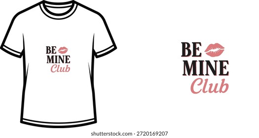 Diseño de camiseta de tipografía con letras "BE MINE Club"; ilustraciones temáticas de camiseta. aislado sobre fondo blanco