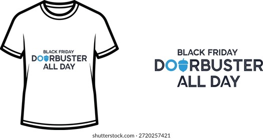 Typography t-shirt design with "BLACK FRIDAY DOORBUSTER ALL DAY" lettering; T-shirt themed artwork. isolated on white...