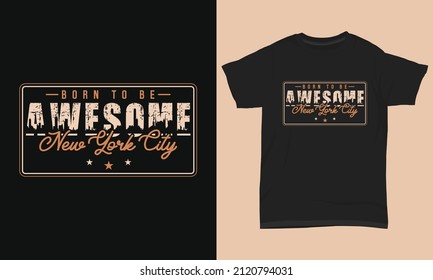 Typography T-shirt Design Born To Be Awesome New York City skyline 