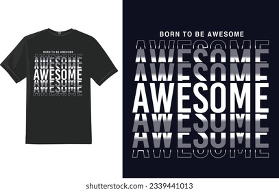 Diseño de camisetas de tipografía, nace para ser asombroso