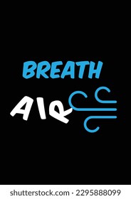 Typography tshirt design with breath air text.