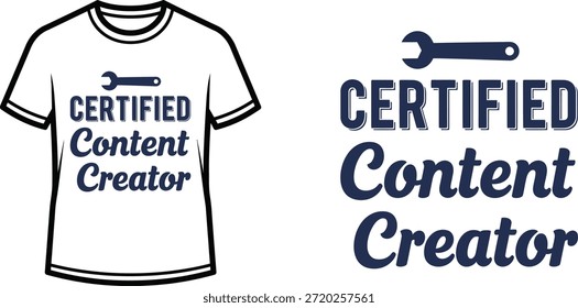Typography t-shirt design with "Certified Content Creator" lettering; T-shirt themed artwork. isolated on white...