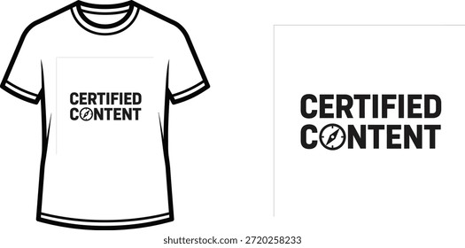 Typography t-shirt design with "CERTIFIED CONTENT" lettering; T-shirt themed artwork. isolated on white background