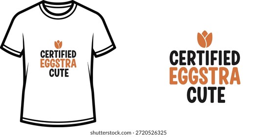 Typografie-T-Shirt-Design mit dem Schriftzug "CERTIFIED EGGSTRA CUTE"; T-Shirt-Kunstwerke. einzeln auf weißem Hintergrund