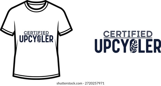 Typografie-T-Shirt-Design mit dem Schriftzug "CERTIFIED UPCYCLER"; T-Shirt-Kunstwerke. einzeln auf weißem Hintergrund