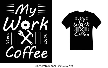 Typography t-shirt design. Coffee and Work. Trendy apparel fashionable with calligraphy text graphic on black and white shirt.